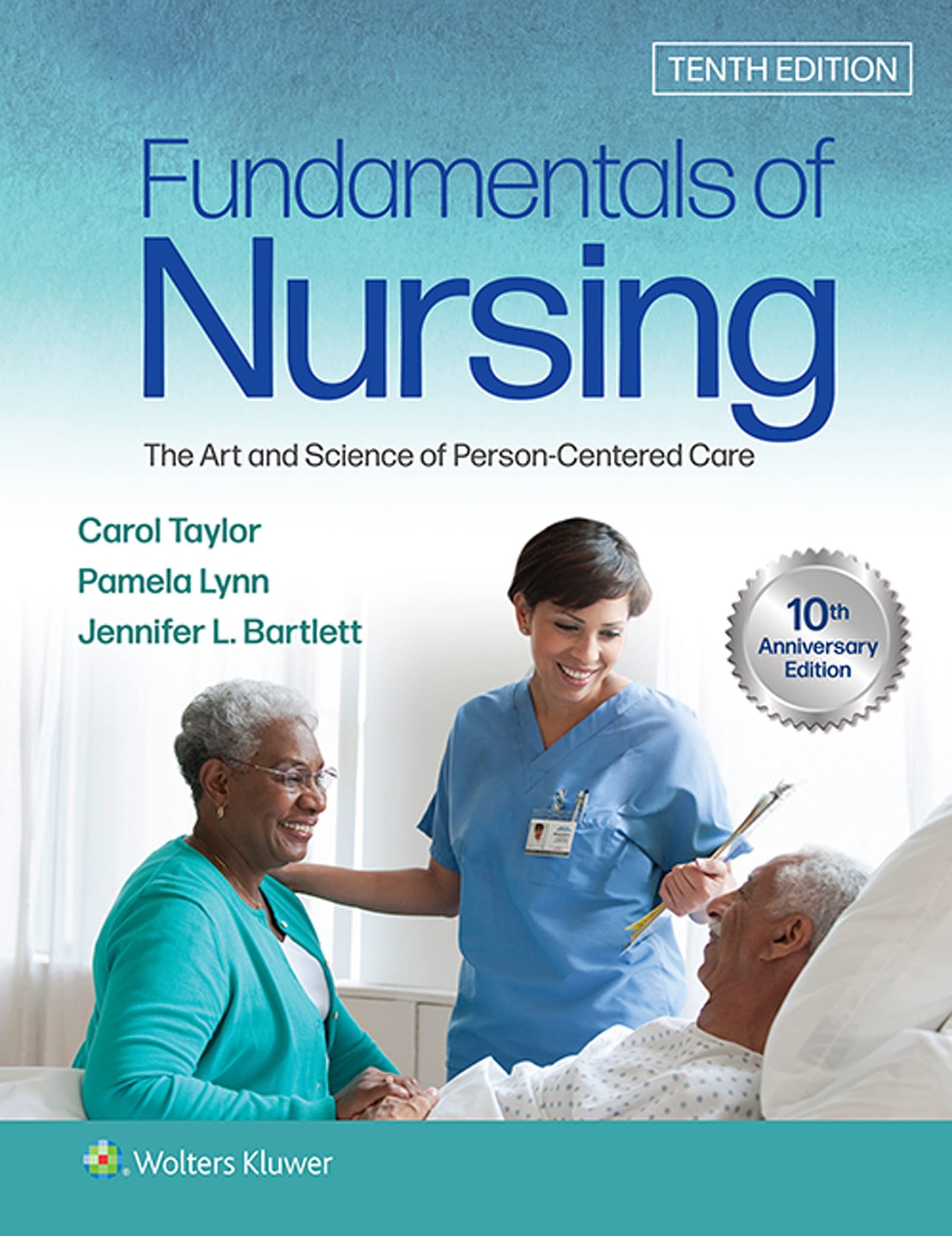 Fundamentals of Nursing: The Art and Science of Person-Centered Care - 10th Edition