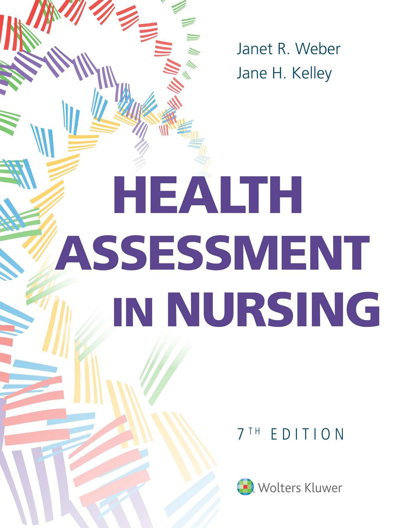Health Assessment in Nursing - Seventh, North American Edition